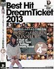 BEST HIT DREAM TICKET h[`Pbg2013N㔼W THE 4